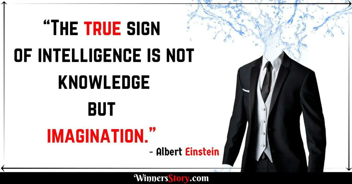 Albert Einstein quotes on Imagination_The true sign of intelligence is not knowledge but imagination.