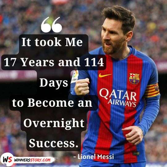 11-lionel messi quotes on overnight success